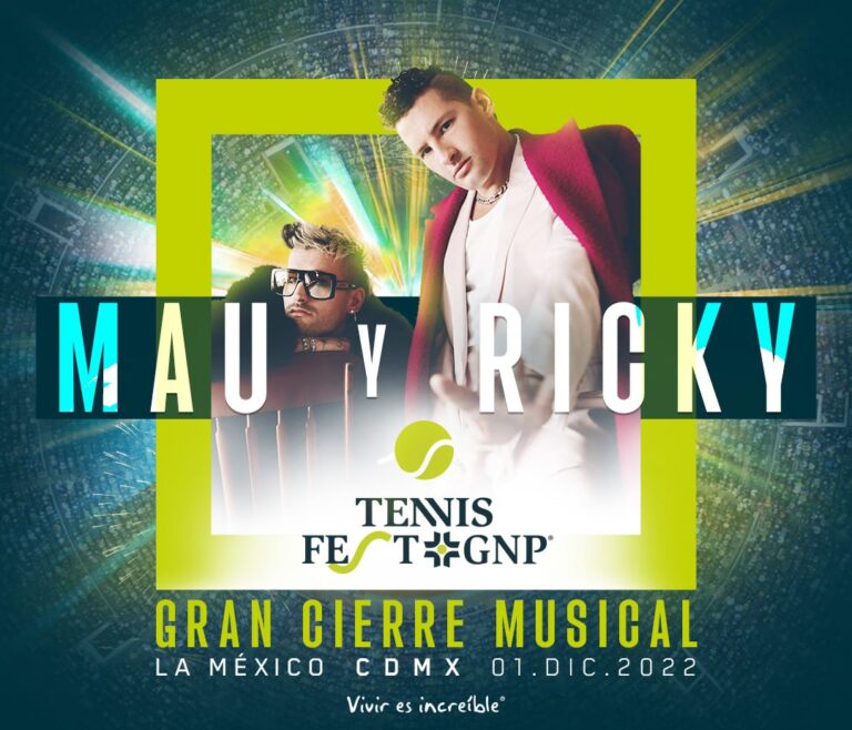 MAU Y RICKY LOS ENCARGADOS DE LA MÚSICA EN EL TENIS FEST 2022 CDMX