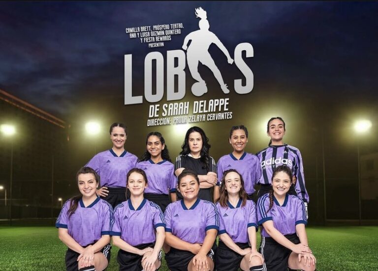 “LOBAS” LA OBRA DE TEATRO QUE LLEVA LA PASIÓN DEL FUTBOL FEMENIL AL ESCENARIO
